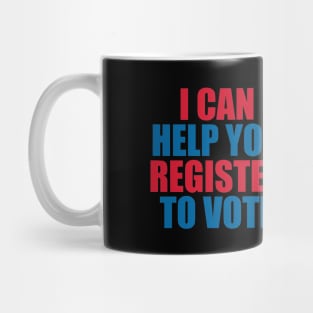 I CAN HELP YOU REGISTER TO VOTE Mug